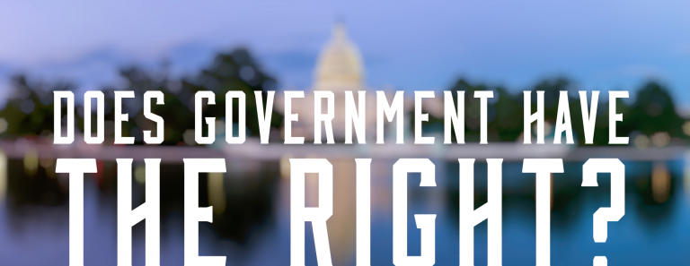 Read more about the article Does Government Have the Right?