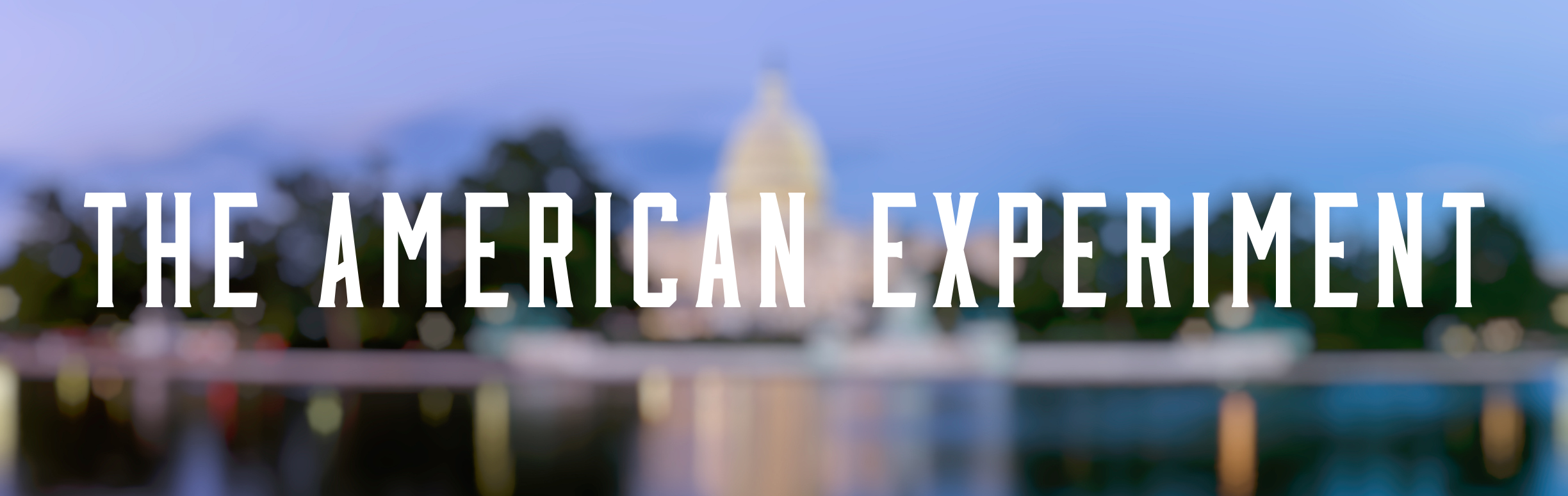 You are currently viewing The American Experiment