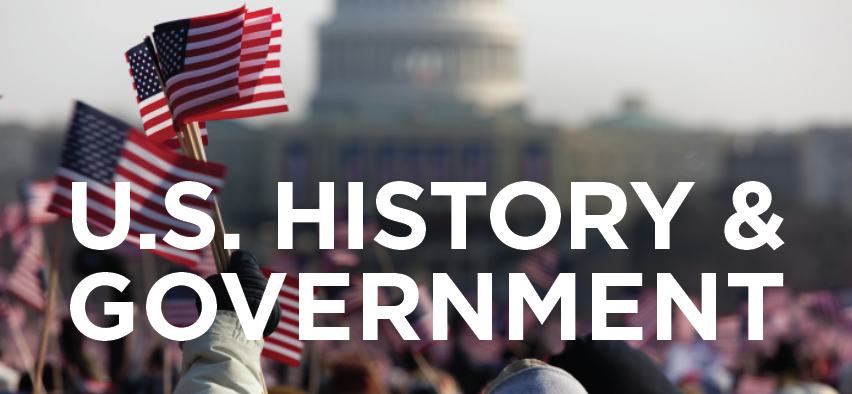 You are currently viewing U.S. HISTORY & GOVERNMENT