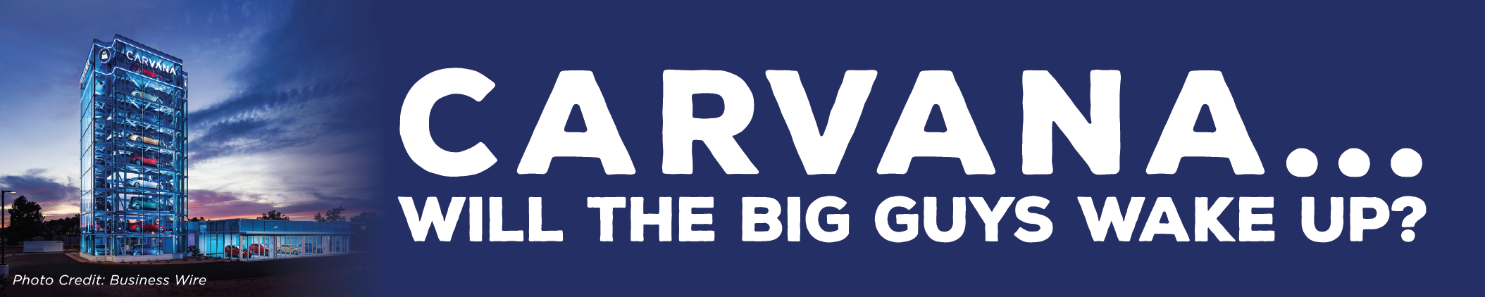 You are currently viewing Carvana… Will The Big Guys Wake Up?