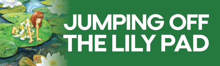 Read more about the article Jumping Off The Lily Pad