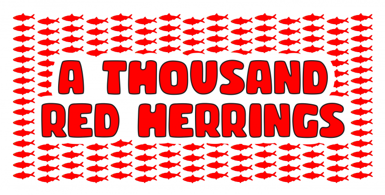 Read more about the article A Thousand Red Herrings