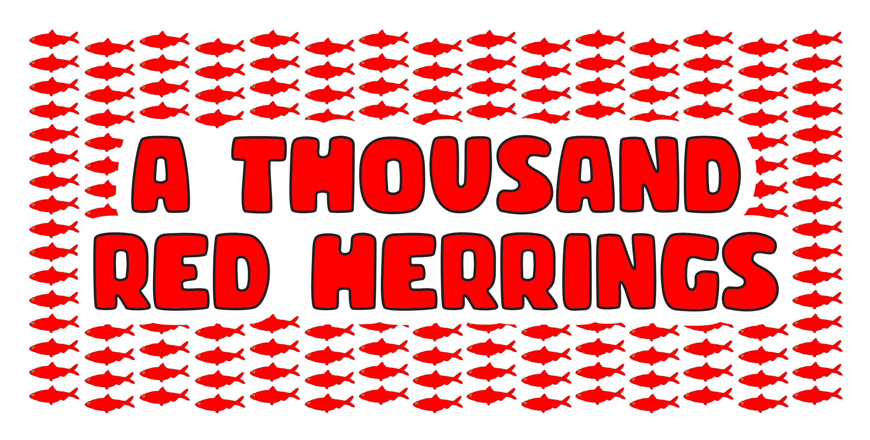 You are currently viewing A Thousand Red Herrings