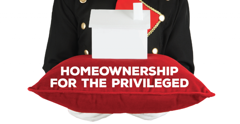 Read more about the article Homeownership For The Privileged